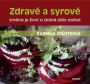 V�ce informac� o v�robku Zdrav� a syrov� - zm�na je �ivot a dobr� j�dlo radost