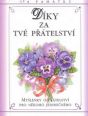 V�ce informac� o v�robku D�ky za tv� p��telstv� - My�lenky o p��telstv� pro n�koho jedine�n�ho