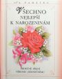 V�ce informac� o v�robku V�echno nejlep�� k narozenin�m - Srde�n� p��n� n�komu jedine�n�mu