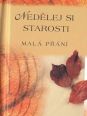 V�ce informac� o v�robku Ned�lej si starosti - Mal� p��n�