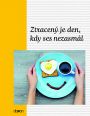 V�ce informac� o v�robku Ztracen� je den, kdy�