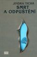 V�ce informac� o v�robku Smrt a odpu�t�n�