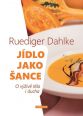 V�ce informac� o v�robku J�dlo jako �ance - O v��iv� t�la i ducha