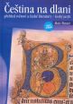 V�ce informac� o v�robku �e�tina na dlani - p�ehled sv�tov� a �esk� literatury - �esk� jazyk