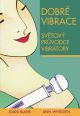 V�ce informac� o v�robku Dobr� vibrace - Sv�tov� pr�vodce vibr�tory