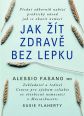 V�ce informac� o v�robku Jak ��t zdrav� bez lepku