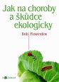 V�ce informac� o v�robku Jak na choroby a �k�dce ekologicky - Biozahrada