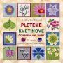 V�ce informac� o v�robku Pleteme kv�tinov� �tverce a jin� tvary - 75 vzor� (p�ehozy, p�ikr�vky, m�dn� dopl�ky)
