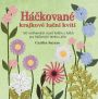 V�ce informac� o v�robku H��kovan� krajkov� lu�n� kv�t� - 100 n�dhern�ch vzor� kv�tin a l�stk� pro h��kov�n� tenkou p��z�