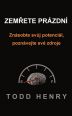 V�ce informac� o v�robku Zem�ete pr�zdn� - Zn�sobte sv�j potenci�l, pozn�vejte sv� zdroje�