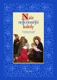 V�ce informac� o v�robku Na�e nejkr�sn�j�� koledy - 320 v�no�n� p�sn� a koled z �ech, Moravy a Slezska