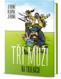 V�ce informac� o v�robku T�i mu�i na toulk�ch