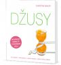V�ce informac� o v�robku D�usy: jak hubnout - detoxikovat - zlep�it kondici - z�stat �t�hl� a zdrav�