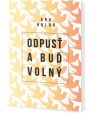 V�ce informac� o v�robku Odpus� a bu� voln�