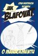 V�ce informac� o v�robku Jak blafovat o managementu