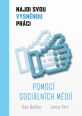 V�ce informac� o v�robku Najdi svou vysn�nou pr�ci pomoc� soci�ln�ch m�di�