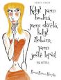 V�ce informac� o v�robku Kdy� jsem hodn�, jsem skv�l�, kdy� zlob�m, jsem je�t� lep��!