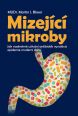 V�ce informac� o v�robku Mizej�c� mikroby - Jak nadm�rn� u��v�n� antibiotik vyvol�v� epidemie modern� doby