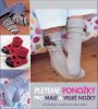 V�ce informac� o v�robku Pleteme pono�ky pro mal� a velk� no�ky
