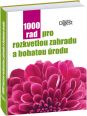 V�ce informac� o v�robku 1000 rad pro rozkvetlou zahradu a bohatou �rodu