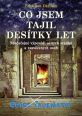V�ce informac� o v�robku Co jsem tajil des�tky let - Neoby�ejn� v�pov�di o�it�ch sv�dk� a zasv�cen�ch osob