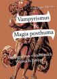 V�ce informac� o v�robku Vampyrismus a magia posthuma - Vampyrismus v kulturn�ch d�jin�ch Evropy