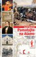 V�ce informac� o v�robku Pamatujte na Alamo - Od reality k m�tu a zase zp�tky