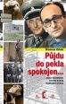 V�ce informac� o v�robku P�jdu do pekla spokojen - Adolf Eichmann: �ivotn� dr�ha masov�ho vraha