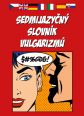 V�ce informac� o v�robku Sedmijazy�n� slovn�k vulgarizm�