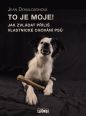 V�ce informac� o v�robku To je moje! - Jak zvl�dat p��li� vlastnick� chov�n� ps�