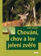 V�ce informac� o v�robku Chov�n�, chov a lov jelen� zv��e