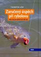 V�ce informac� o v�robku Zaru�en� �sp�ch p�i rybolovu - Rady a tipy, jak �sp�n� lovit velk� ryby