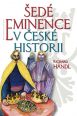 V�ce informac� o v�robku �ed� eminence v �esk� historii