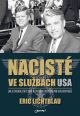 V�ce informac� o v�robku Nacist� ve slu�b�ch USA - Jak se Spojen� st�ty staly bezpe�n�m �to�i�t�m pro Hitlerovy mu�e