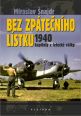 V�ce informac� o v�robku Bez zp�te�n�ho l�stku 1940 - kapitoly z leteck� v�lky