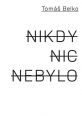 V�ce informac� o v�robku Nikdy nic nebylo