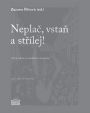 V�ce informac� o v�robku Nepla�, vsta� a st��lej! - Pr�za �esk� pov�le�n� avantgardy