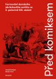 V�ce informac� o v�robku P�ed komiksem - Formov�n� dom�c�ho obr�zkov�ho seri�lu ve 2. polovin� XIX. stolet�