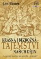 V�ce informac� o v�robku Kr�sn� i bezbo�n� tajemstv� na�ich d�jin aneb Legendy versus historick� �pravda�)