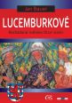 V�ce informac� o v�robku Lucemburkov� aneb Rozh�dan� rodinka Otce vlasti