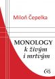 V�ce informac� o v�robku Monology k �iv�m i mrtv�m