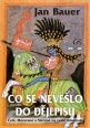 V�ce informac� o v�robku Co se neve�lo do d�jepisu aneb �e�i, Moravan� a Slezan� na cest� minulost�