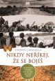 V�ce informac� o v�robku Nikdy ne��kej, �e se boj�
