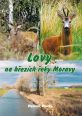 V�ce informac� o v�robku Lovy nejen na b�ez�ch �eky Moravy