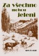 V�ce informac� o v�robku Za v�echno mohou jeleni