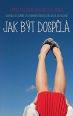 V�ce informac� o v�robku Jak b�t dosp�l�