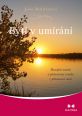 V�ce informac� o v�robku Byt� v um�r�n� - Rozv�jen� soucitu a p�ekon�v�n� strachu v p��tomnosti smrti