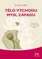 V�ce informac� o v�robku T�lo V�chodu, mysl Z�padu - Psychologie a syst�m �aker jako cesta k sob� sam�mu