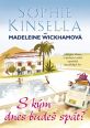 V�ce informac� o v�robku S k�m dnes bude� sp�t?
