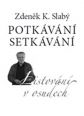 V�ce informac� o v�robku Potk�v�n� setk�v�n� - Listov�n� v osudech